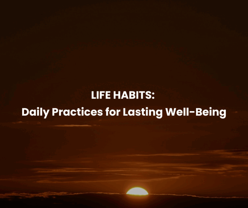 GoodLiife | LIFE HABITS: Daily Practices for Lasting Well-Being (Life Habit 27)