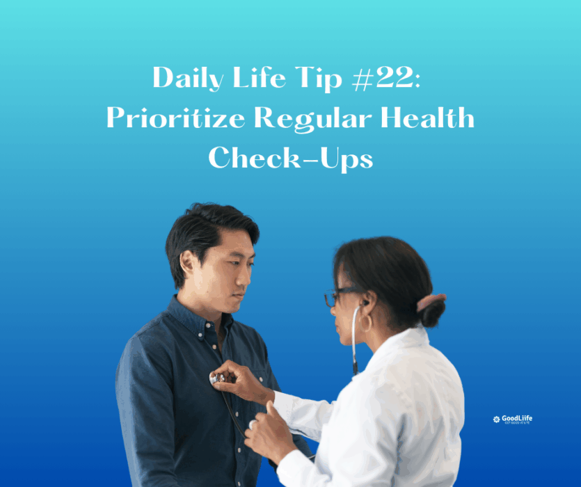 GoodLiife | Prioritize Regular Health Check-Ups
