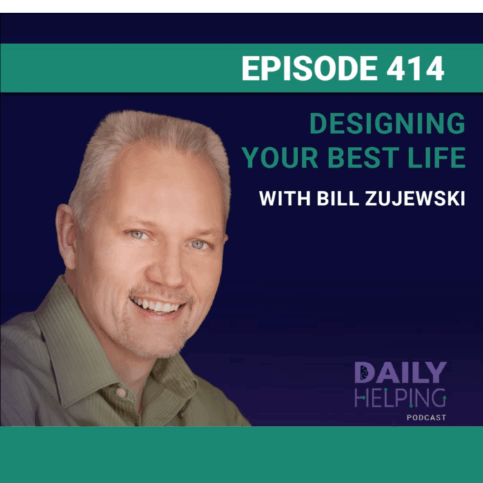 “Live a Balanced Life” | Designing Your Best Life with Bill Zujewski