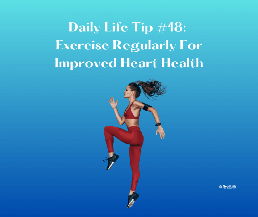 GoodLiife | Exercise Regularly For Improved Heart Health