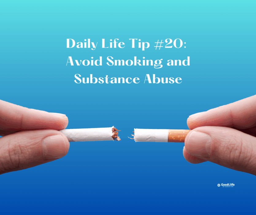 GoodLiife | Avoid Smoking and Substance Abuse